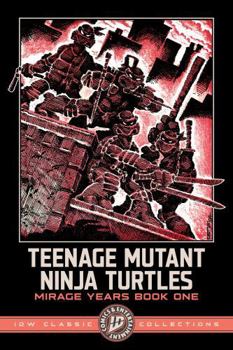 Teenage Mutant Ninja Turtles: Mirage Years Book One--IDW Classic Collections