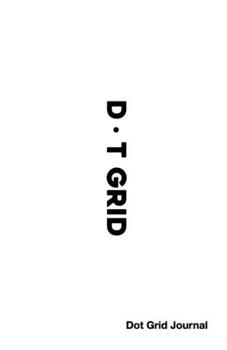 Dot Grid Journal: Helping You Connect The Dots