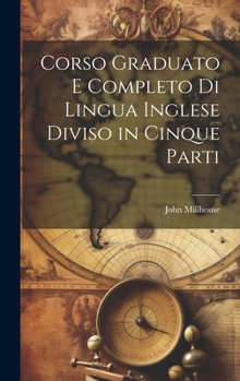 Hardcover Corso Graduato E Completo Di Lingua Inglese Diviso in Cinque Parti [Italian] Book