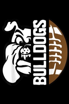 Bulldogs: Football Rugby Ball Bulldogs Pattern Cool for Men Journal/Notebook Blank Lined Ruled 6x9 100 Pages