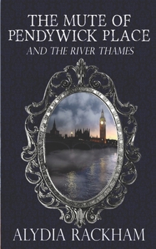 Paperback The Mute of Pendywick Place: and the River Thames Book