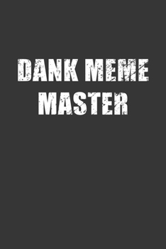 Paperback Dank Meme Master Notebook: Lined Journal, 120 Pages, 6 x 9, Affordable Gift Journal Matte Finish Book