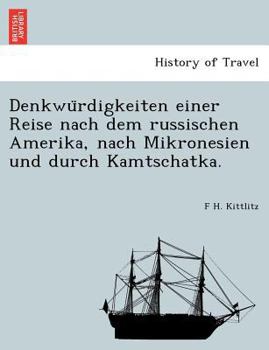 Paperback Denkwu&#776;rdigkeiten einer Reise nach dem russischen Amerika, nach Mikronesien und durch Kamtschatka. [German] Book