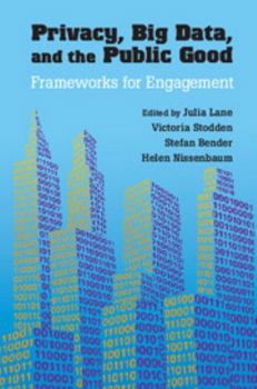 Paperback Privacy, Big Data, and the Public Good: Frameworks for Engagement Book