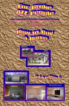 Paperback For Broke AZZ People Volume 1 How to Buy a Home Book