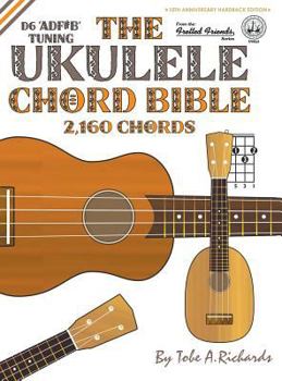 Hardcover The Ukulele Chord Bible: D6 Tuning 2,160 Chords Book