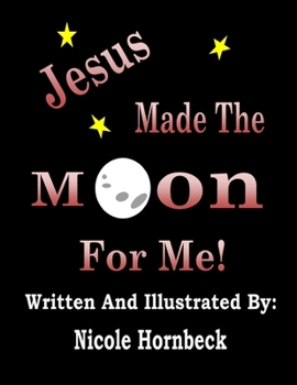 Paperback Jesus Made The Moon For Me Book