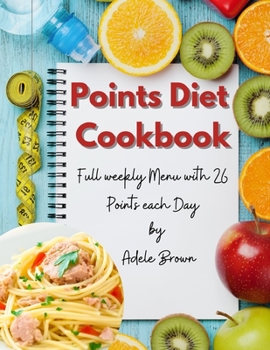 Paperback Points Diet Cookbook: Full weekly Menu with 26 Points each Day Book