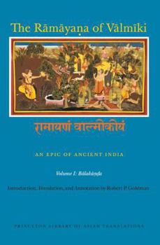 Paperback The R&#257;m&#257;ya&#7751;a of V&#257;lm&#299;ki: An Epic of Ancient India, Volume I: Balak&#257;&#7751;&#7693;a Book