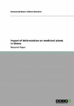 Paperback Impact of deforestation on medicinal plants in Ghana Book