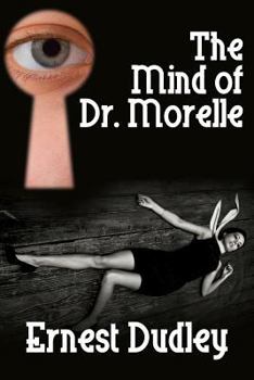 The Mind of Dr. Morelle: A Classic Crime Novel - Book #9 of the Dr. Morelle Mystery