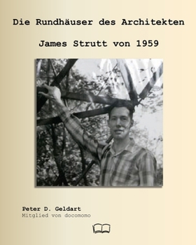 Die Rundhäuser des Architekten James Strutt von 1959 (German Edition)