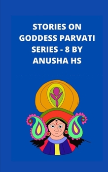 Paperback Stories on goddess Parvati series - 8: From various sources of religious scripts Book