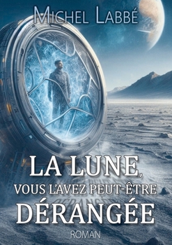 Paperback La Lune, Vous l'Avez Peut-Être Dérangée [French] Book