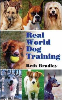 Paperback Real World Dog Training: Real People, Real Dogs, Real Training! Book