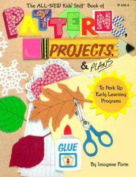 Paperback The All New Kids' Stuff Book of Patterns, Projects, and Plans: To Perk Up Early Learning Programs Book