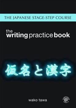 Paperback Japanese Stage-Step Course: Writing Practice Book