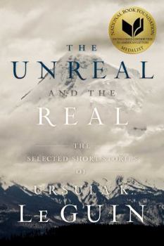 Paperback The Unreal and the Real: The Selected Short Stories of Ursula K. Le Guin Book