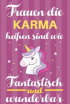 Notizbuch: Frauen Die Karma Heißen Sind Wie Einhörner (120 linierte Seiten, Softcover) Tagebebuch, Reisetagebuch, Skizzenbuch Für Mama, Tochter, Beste Freundin, Oma, Tante (German Edition)
