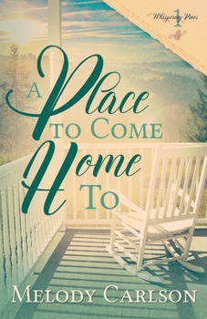 A Place to Come Home to (Whispering Pines) - Book #1 of the Whispering Pines