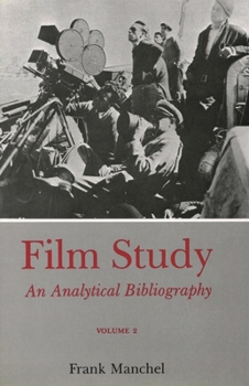 Hardcover Film Study (Rev) Vol 2: An Analytical Bibliography Book