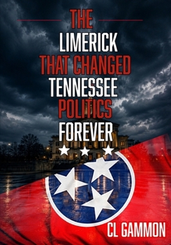 Paperback The Limerick that Changed Tennessee Politics Forever Book