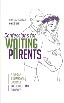 Paperback Confessions for Waiting Parents: A 40-Day Devotional Journey for Expectant Couples Book