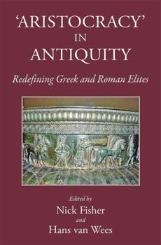 Hardcover Aristocracy in Antiquity: Redefining Greek and Roman Elites Book