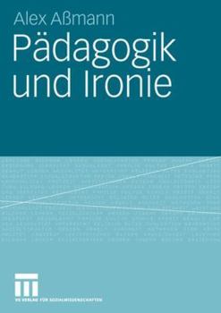 Paperback Pädagogik Und Ironie [German] Book