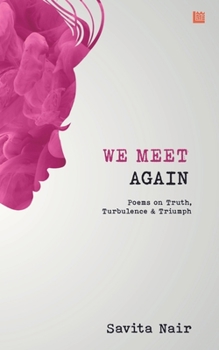 Paperback We Meet Again: Poems on Truth, Turbulence & Triumph Book