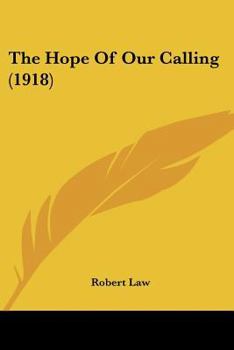 Paperback The Hope Of Our Calling (1918) Book
