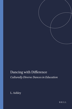 Hardcover Dancing with Difference: Culturally Diverse Dances in Education Book
