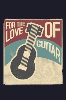 Paperback For the Love of Guitar: Blank Lined Journal to Write in - Ruled Writing Notebook Book