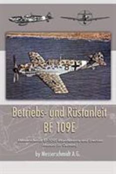 Paperback Betriebs- und Rustanleit BF 109E: Messerschmidt BF-109E Maintenance and Erection Manual (in German) [German] Book
