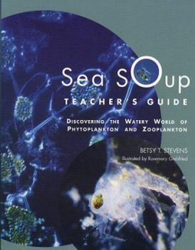 Paperback Sea Soup Teacher's Guide: Discovering the Watery World of Phytoplankton Book