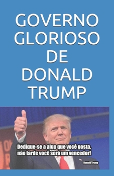 Paperback Governo Glorioso de Donald Trump: Política [Portuguese] Book