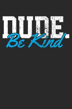 Paperback Gift Notebook: Be Kind 6x9 Dot Grid 120 Pages Book