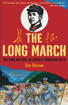 Paperback The Long March: The True History of Communist China's Founding Myth Book