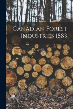Paperback Canadian Forest Industries 1883 Book