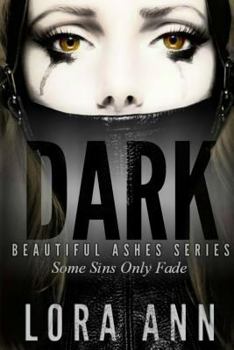 Paperback Dark (Beautiful Ashes Series, Book 1) Book