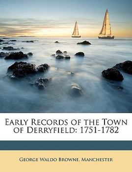 Paperback Early Records of the Town of Derryfield: 1751-1782 Book