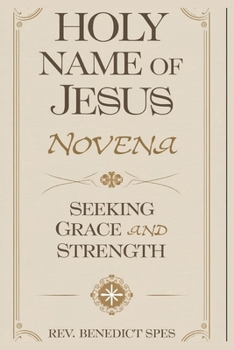Holy Name of Jesus Novena: "Seeking Grace and Strength"