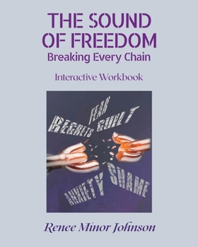 Paperback The Sound of Freedom: Breaking Every Chain/Interactive Workbook Book