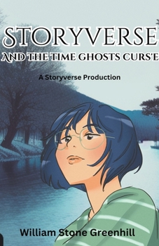 Paperback Storyverse and the Time Ghosts Curse Book