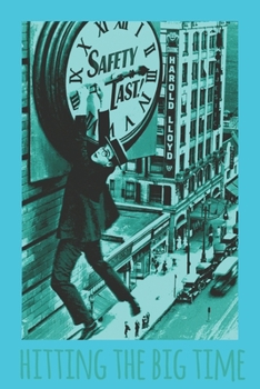 Paperback Hitting The Big Time: Notebook. Classic Silent Movie Comedy By Harold Lloyd In 'Safety Last'. Book