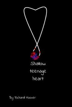 Shallow Teenage Heart