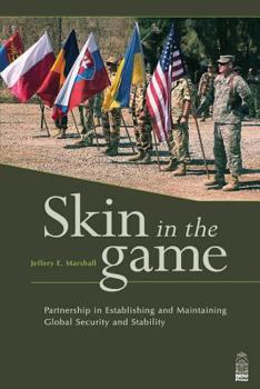 Paperback Skin in the Game: Partnership in Establishing and Maintaining Global Security and Stability Book