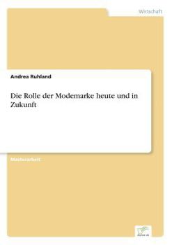 Paperback Die Rolle der Modemarke heute und in Zukunft [German] Book