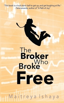 Paperback The Broker Who Broke Free: Peace is found Within Book