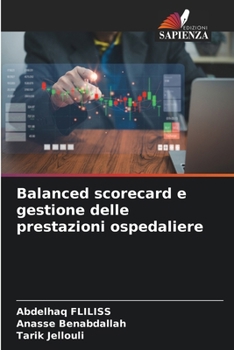 Balanced scorecard e gestione delle prestazioni ospedaliere (Italian Edition)